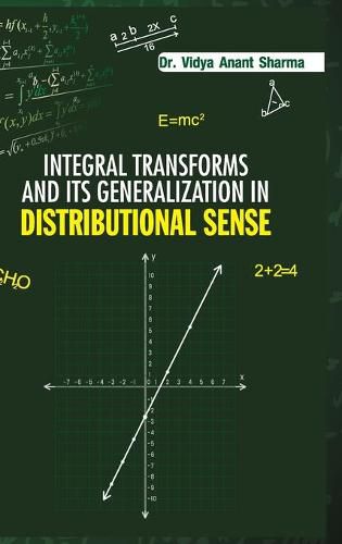 Cover image for Integral Transforms and Its Generalization in Distribution Sense