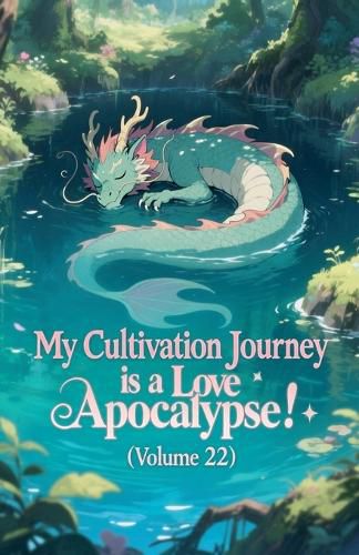 Cover image for My Cultivation Journey is a Love Apocalypse! (Volume 22)