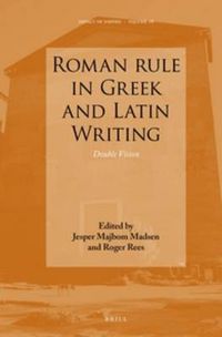 Cover image for Roman rule in Greek and Latin Writing: Double Vision