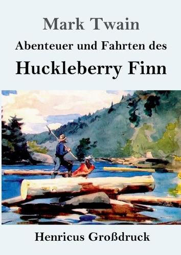 Cover image for Abenteuer und Fahrten des Huckleberry Finn (Grossdruck)