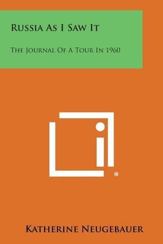 Cover image for Russia as I Saw It: The Journal of a Tour in 1960