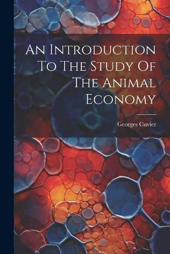 An Introduction To The Study Of The Animal Economy