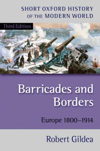 Cover image for Barricades and Borders: Europe 1800-1914