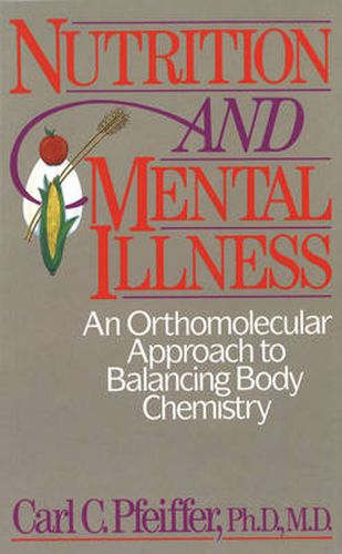 Cover image for Nutrition and Mental Illness: An Orthomolecular Approach to Balancing Body Chemistry