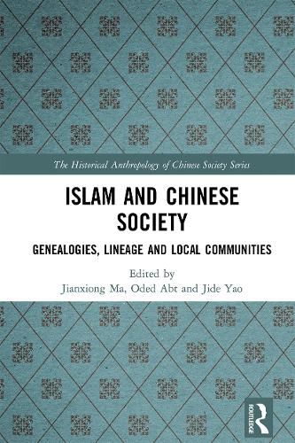 Cover image for Islam and Chinese Society: Genealogies, Lineage and Local Communities