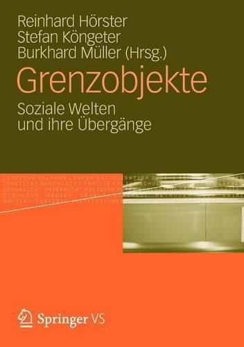 Grenzobjekte: Soziale Welten und ihre UEbergange