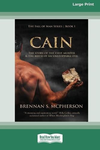 Cover image for Cain: The Story of the First Murder and the Birth of an Unstoppable Evil [Standard Large Print 16 Pt Edition]