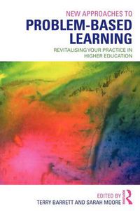 Cover image for New Approaches to Problem-based Learning: Revitalising Your Practice in Higher Education