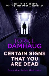 Cover image for Certain Signs That You Are Dead (Oslo Crime Files 4): A compelling and cunning thriller that will keep you hooked