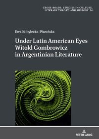 Cover image for Under Latin American Eyes Witold Gombrowicz in Argentinian Literature