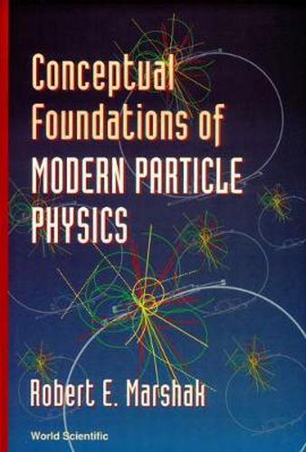 Cover image for Conceptual Foundations Of Modern Particle Physics