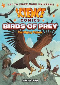 Cover image for Science Comics: Birds of Prey: Terrifying Talons