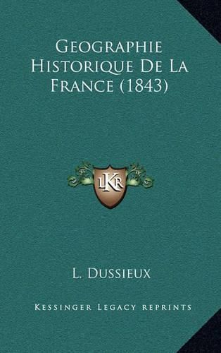 Geographie Historique de La France (1843)