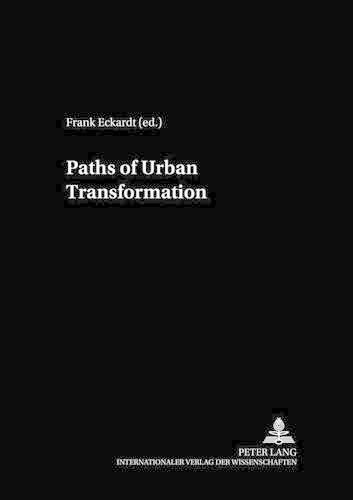 Paths of Urban Transformation