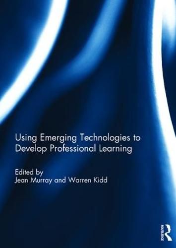 Cover image for Using Emerging Technologies to Develop Professional Learning