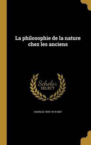 Cover image for La Philosophie de La Nature Chez Les Anciens