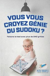 Cover image for Vous vous croyez genie du Sudoku ? Faisons le test avec plus de 240 grilles