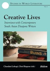 Cover image for Creative Lives - Interviews with Contemporary South Asian Diaspora Writers
