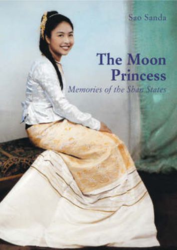 Cover image for The Moon Princess: Memories of the Shan States