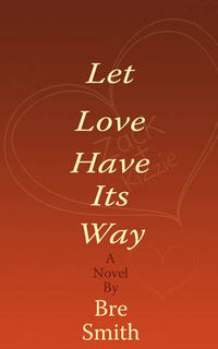 Cover image for Let Love Have Its Way