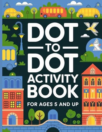 Dot to Dot Activity Book for Kids