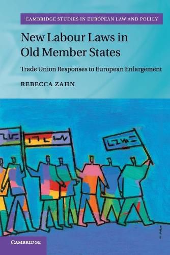 Cover image for New Labour Laws in Old Member States: Trade Union Responses to European Enlargement