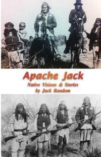 Cover image for Apache Jack: Native Visions & Stories
