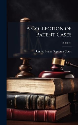 Cover image for A Collection of Patent Cases
