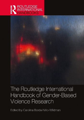 Cover image for The Routledge International Handbook of Gender-Based Violence Research