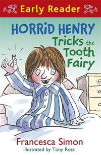 Cover image for Horrid Henry Early Reader: Horrid Henry Tricks the Tooth Fairy: Book 22