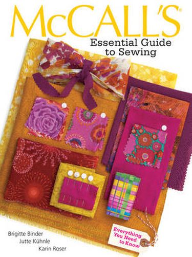 Cover image for McCall's (R) Essential Guide to Sewing: Tools * Supplies * Techniques * Fabrics * Patterns * Garments * Home Decor