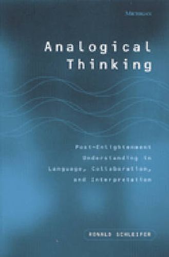 Cover image for Analogical Thinking: Post-Enlightenment Understanding in Language, Collaboration, and Interpretation