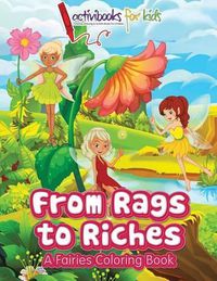 Cover image for From Rags to Riches: A Fairies Coloring Book