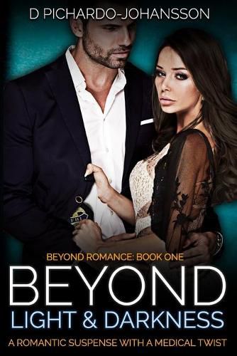 Cover image for Beyond Light and Darkness: A Romantic Suspense with a Medical Twist