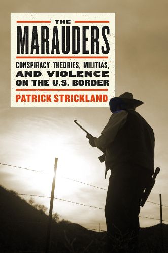 Cover image for The Marauders: Standing Up to Vigilantes in the American Borderlands