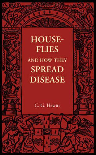 House-Flies and How They Spread Disease