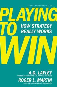 Cover image for Playing to Win: How Strategy Really Works