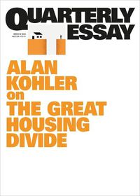 Cover image for Quarterly Essay 92: On the Great Housing Divide