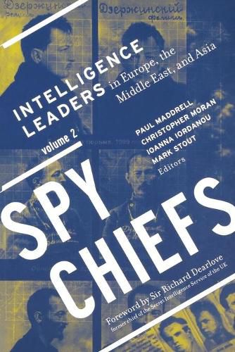 Spy Chiefs: Volume 2: Intelligence Leaders in Europe, the Middle East, and Asia
