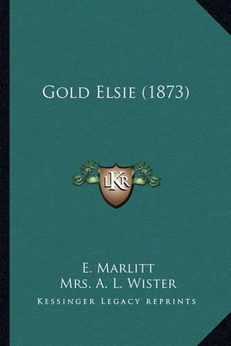 Cover image for Gold Elsie (1873)