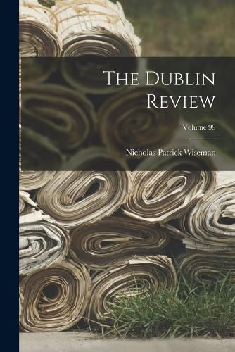 Cover image for The Dublin Review; Volume 99