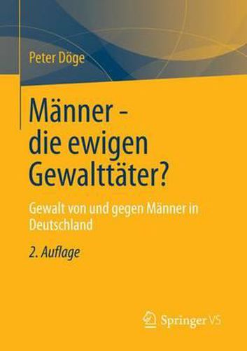 Cover image for Manner - die ewigen Gewalttater?: Gewalt von und gegen Manner in Deutschland