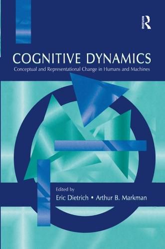 Cover image for Cognitive Dynamics: Conceptual and Representational Change in Humans and Machines