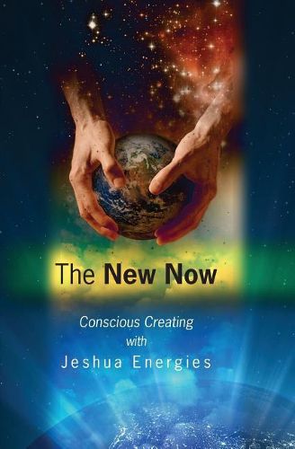 Cover image for The New Now: Conscious Creating