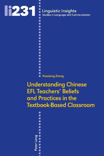 Cover image for Understanding Chinese EFL Teachers' Beliefs and Practices in the Textbook-Based Classroom