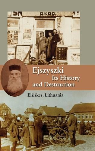 Cover image for Ejszyszki, its History and Destruction (Eisiskes, Lithuania)