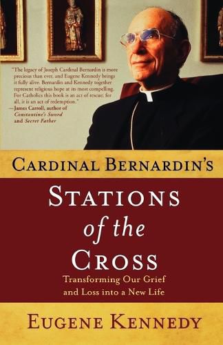 Cover image for Cardinal Bernardin's Stations of the Cross: Transforming Our Grief and Loss into a New Life