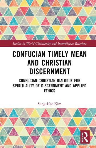 Cover image for Confucian Timely Mean and Christian Discernment