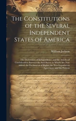 Cover image for The Constitutions of the Several Independent States of America