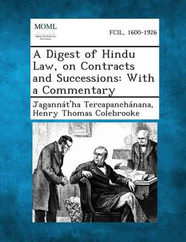 A Digest of Hindu Law, on Contracts and Successions: With a Commentary